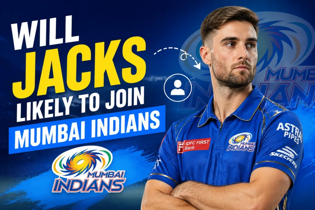 Will Jacks Likely to Join Mumbai Indians   